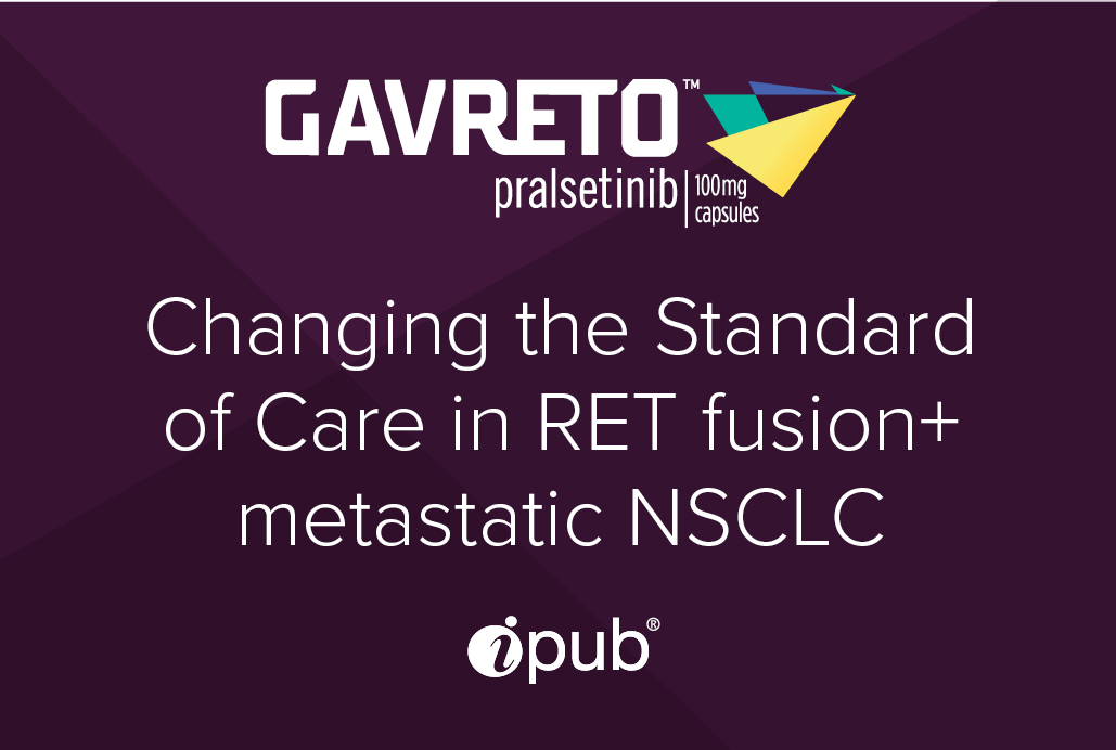 Changing the Standard of Care in RET fusion+ metastatic NSCLC