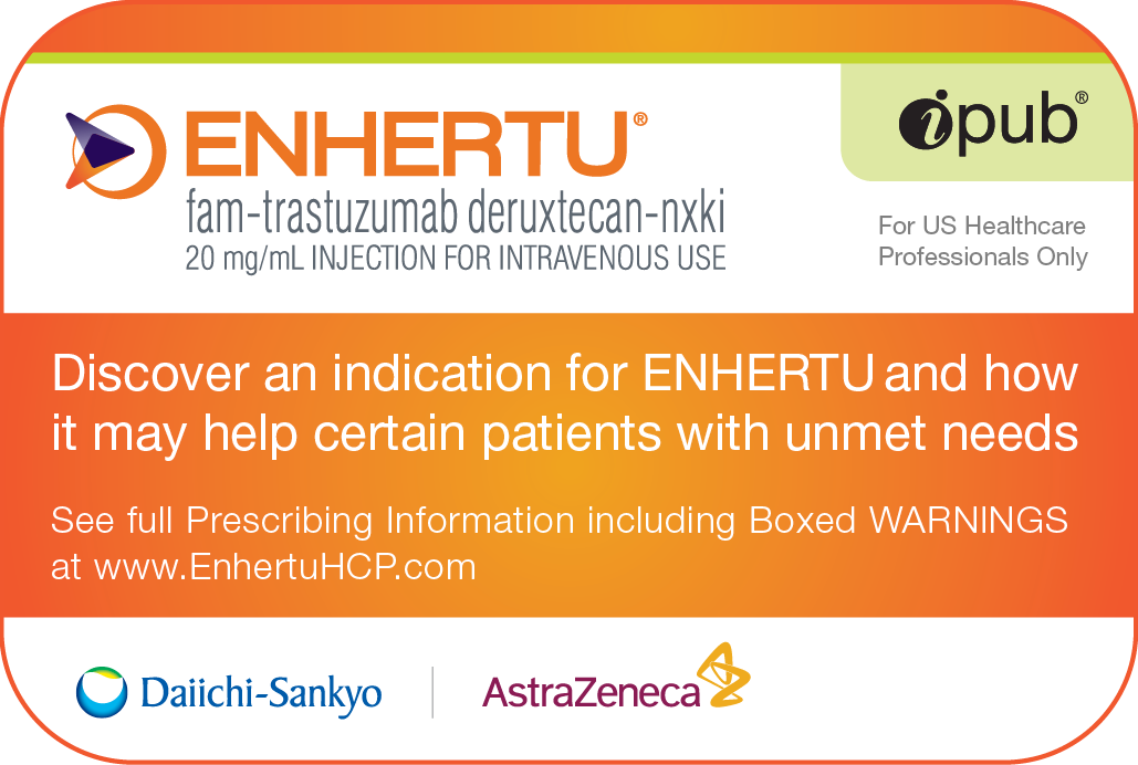 ENHERTU - discover an indication for ENHERTU and how it may help certain patients with unmet needs